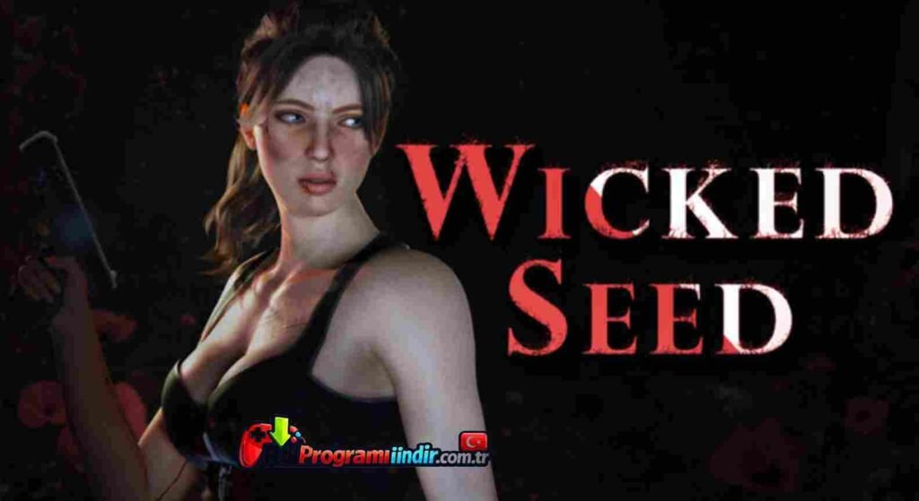 Wicked Seed İndir